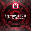 DJ ARTEMIEFF - PromoMix #016 (Club House) ()
