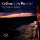 Kellerraum Projekt - The Power of Motion (Original Mix)