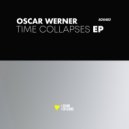 Oscar Werner - Time Collapses (Original Mix)