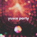 Yusca - Party 149 ()