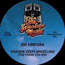 Joe Ventura - Frankie Keeps Whistling