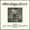 Alexander Parlee & The Ellipses & PARLOR - Front Porch Revival ()