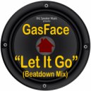 GasFace - Let It Go
