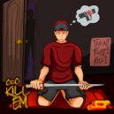 $J - OOO Kill Em! ()