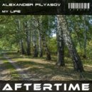 Alexander Pilyasov - My Life