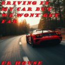 Dr. House - driving in my car but we wont get far