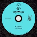 Khubos - I'm Wasted