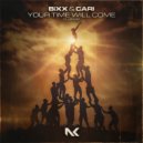 Bixx & Cari - Your Time Will Come