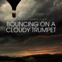 Stefano Somalvico - Bouncing on a Cloudy Trumpet ()