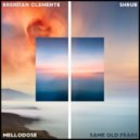 Brendan Clemente & Mellodose & Shrub - Same Old Fears ()