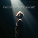 Evgeniy Berdenicov - Find the truth within yourself ()