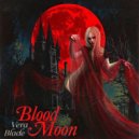 Vera Blade - Blood Moon (Remix)
