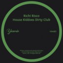 Richi Risco - House Kiddoes Dirty Club (Original Mix)