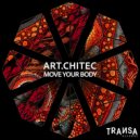 ART.CHITEC - Move Your Body