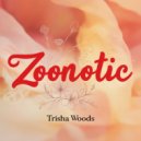 Trisha Woods - Zoonotic (Original Mix)
