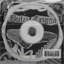 CulturexvMane - Bulet Trigga ()