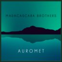 Madacascara Brothers - Auromet