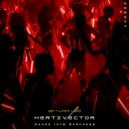 HertzVector - Dance Into Darkness (Original Mix)