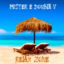 Mister E Double V - Relax Zone