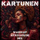 KARTUNEN - Warm Up Afro House