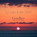 Dj Judi & Mr Deep - Goodbye