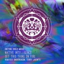 Native Intelligence & Snapdragon - Set This Thing On Fire