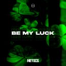 DJ NETICS - BE MY LUCK ()