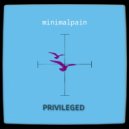 minimalpain - Privileged ()