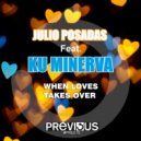 Julio Posadas & Ku Minerva - When Love Takes Over (Extended Version)