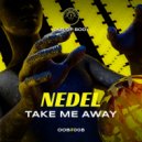 Nedel - Take Me Away