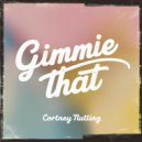 Cortney Nutting - Gimmie That (Original Mix)
