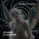 DJ N€MO & LASTEDEN - The Angels Are Crying ()