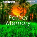 Aleh Famin - Father Memory ()