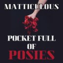 Matticulous - Pocket Full Of Posies