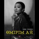 Dana Zharas - Өмірім ай (Original Mix)
