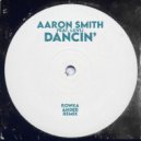 Aaron Smith - Dancin\' (ROWKA & ANDER Remix)