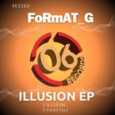 FoRmAT_G - Illusion (Original Mix)