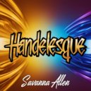 Savanna Allen - Handelesque (Original Mix)