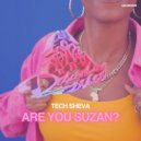 Tech Sheva - Are You Suzan?