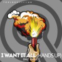 Daz Paget - I Want it All (Hands Up) (Edit)