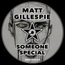 Matt Gillespie - Someone Special