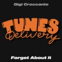 Gigi Croccante - Forget About It