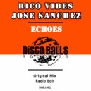 Rico Vibes & José Sanchez - Echoes (Original Mix)