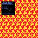 Jerk Boy - Never Let Me Go