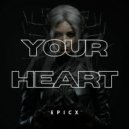 EPICX - Your Heart (Extended Mix)