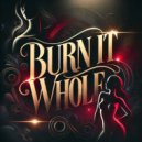 Redforce - Burn It Whole (Original Mix)