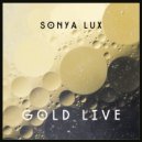 Sonya Lux - Gold Live (Original Mix)