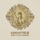 Gossimer - Mountain Misery ()