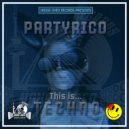 PartyRico - This Is Techno