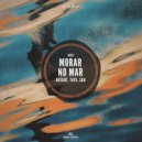 Antdot, Tato (BR), soa (CA) - Morar No Mar